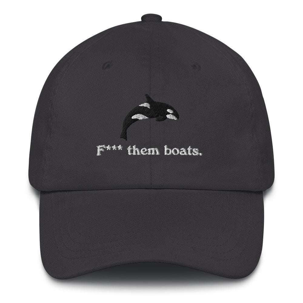 F*** Them Boats! Orca Whale Embroidered Dad Hat - Polychrome Goods 🍊