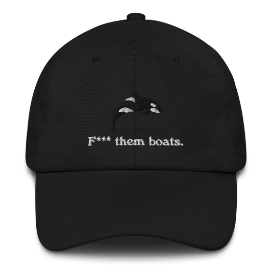 F*** Them Boats! Orca Whale Embroidered Dad Hat - Polychrome Goods 🍊