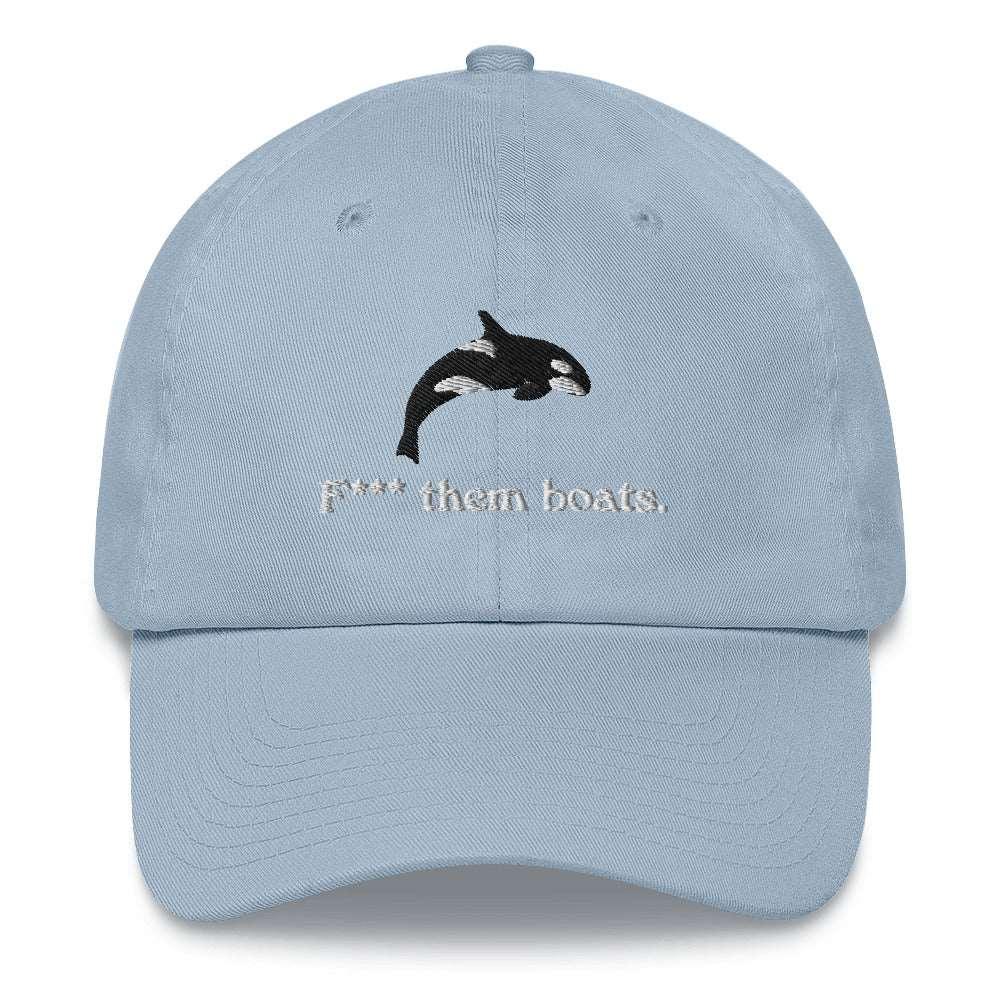 F*** Them Boats! Orca Whale Embroidered Dad Hat - Polychrome Goods 🍊