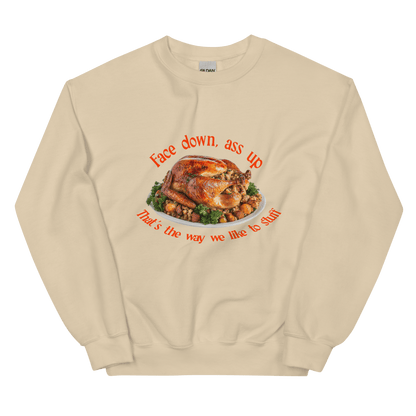 Face down...that's the way we like to stuff Thanksgiving Sweatshirt - Polychrome Goods 🍊