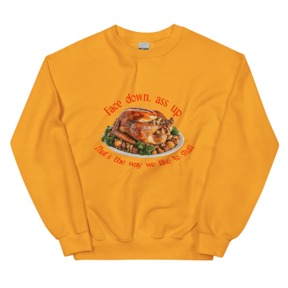 Face down...that's the way we like to stuff Thanksgiving Sweatshirt - Polychrome Goods 🍊