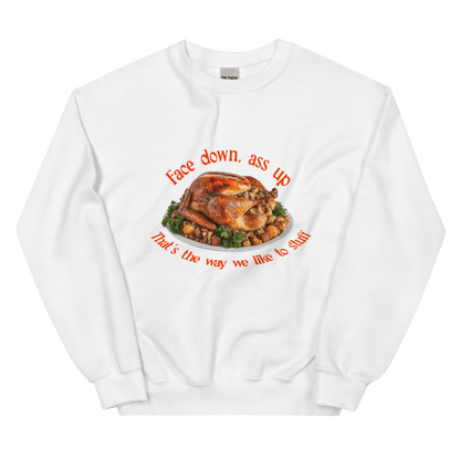 Face down...that's the way we like to stuff Thanksgiving Sweatshirt - Polychrome Goods 🍊