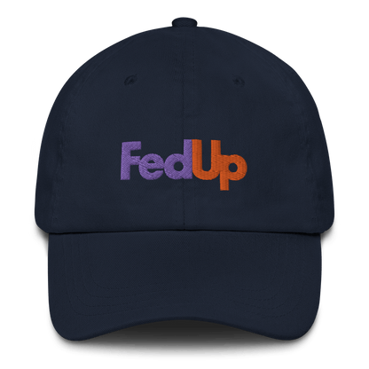 FedUp Embroidered Dad Hat - Polychrome Goods 🍊