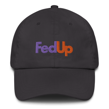 FedUp Embroidered Dad Hat - Polychrome Goods 🍊