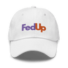 FedUp Embroidered Dad Hat - Polychrome Goods 🍊