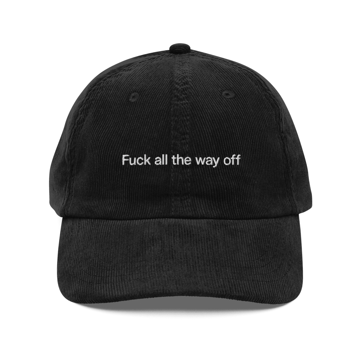 Fuck all the way off Embroidered Cordouroy Hat - Polychrome Goods 🍊