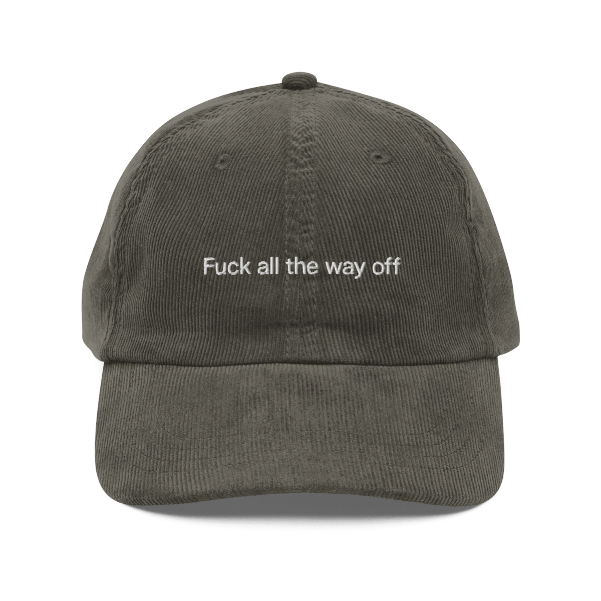 Fuck all the way off Embroidered Cordouroy Hat - Polychrome Goods 🍊