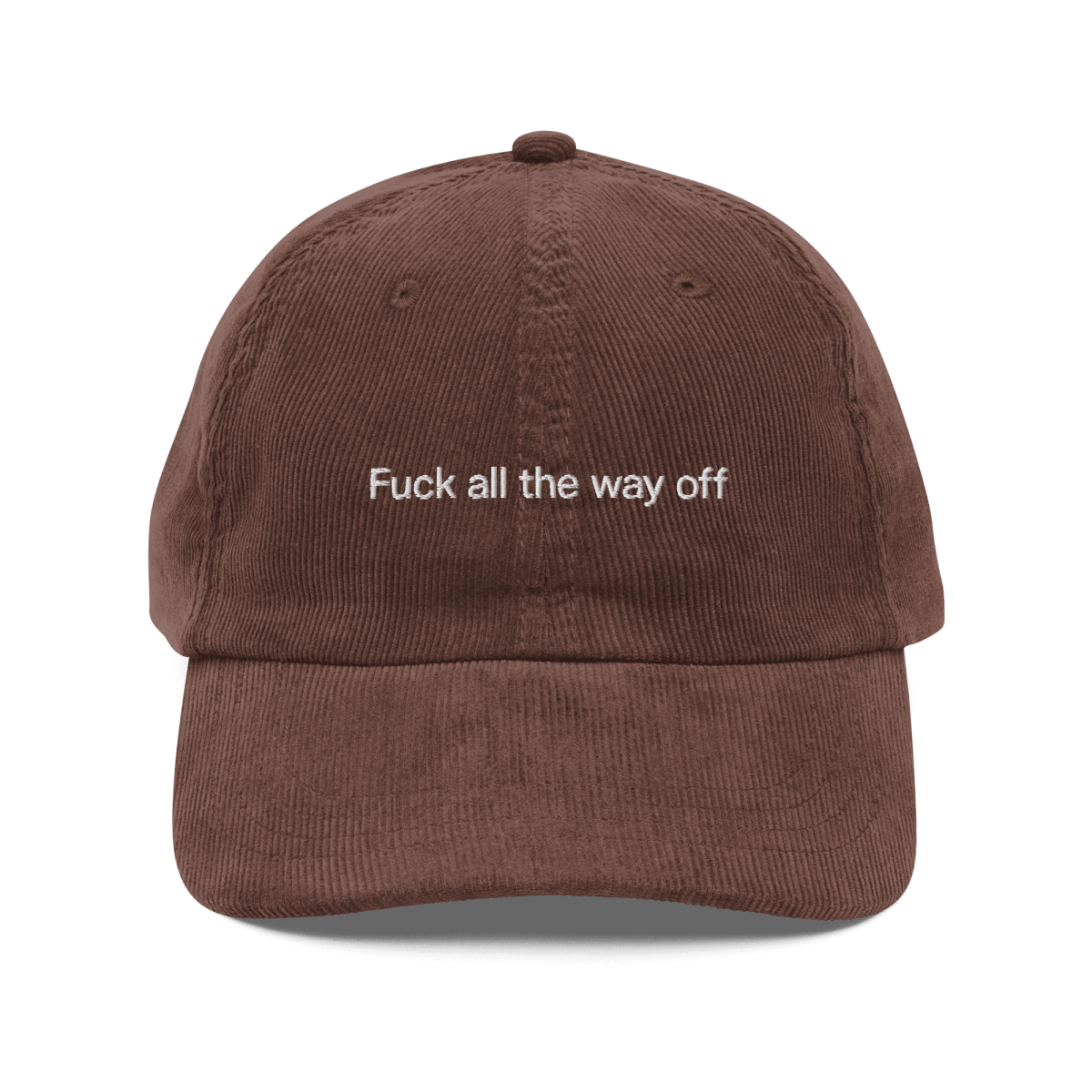 Fuck all the way off Embroidered Cordouroy Hat - Polychrome Goods 🍊