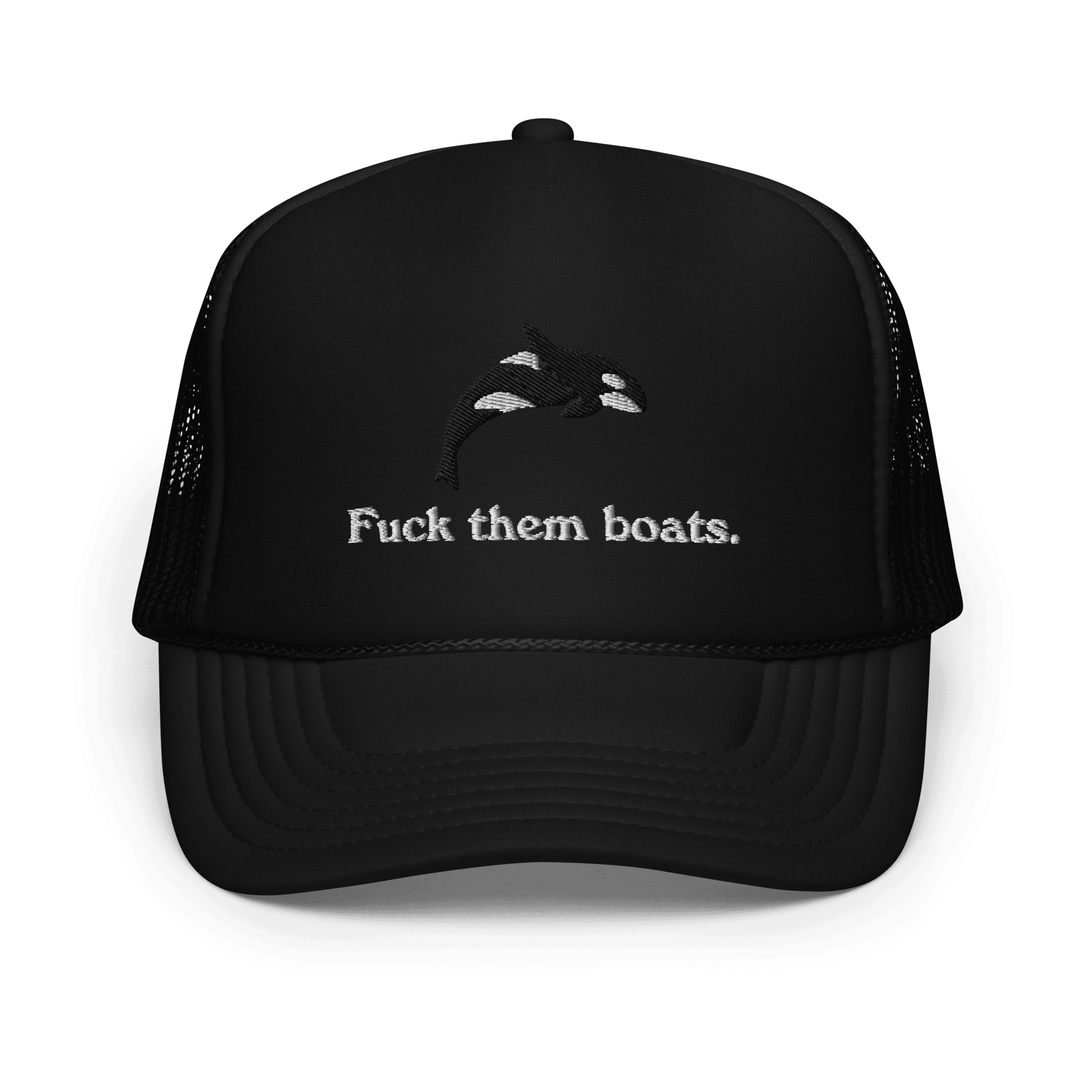 Fuck them boats. Foam Trucker Hat - Polychrome Goods 🍊