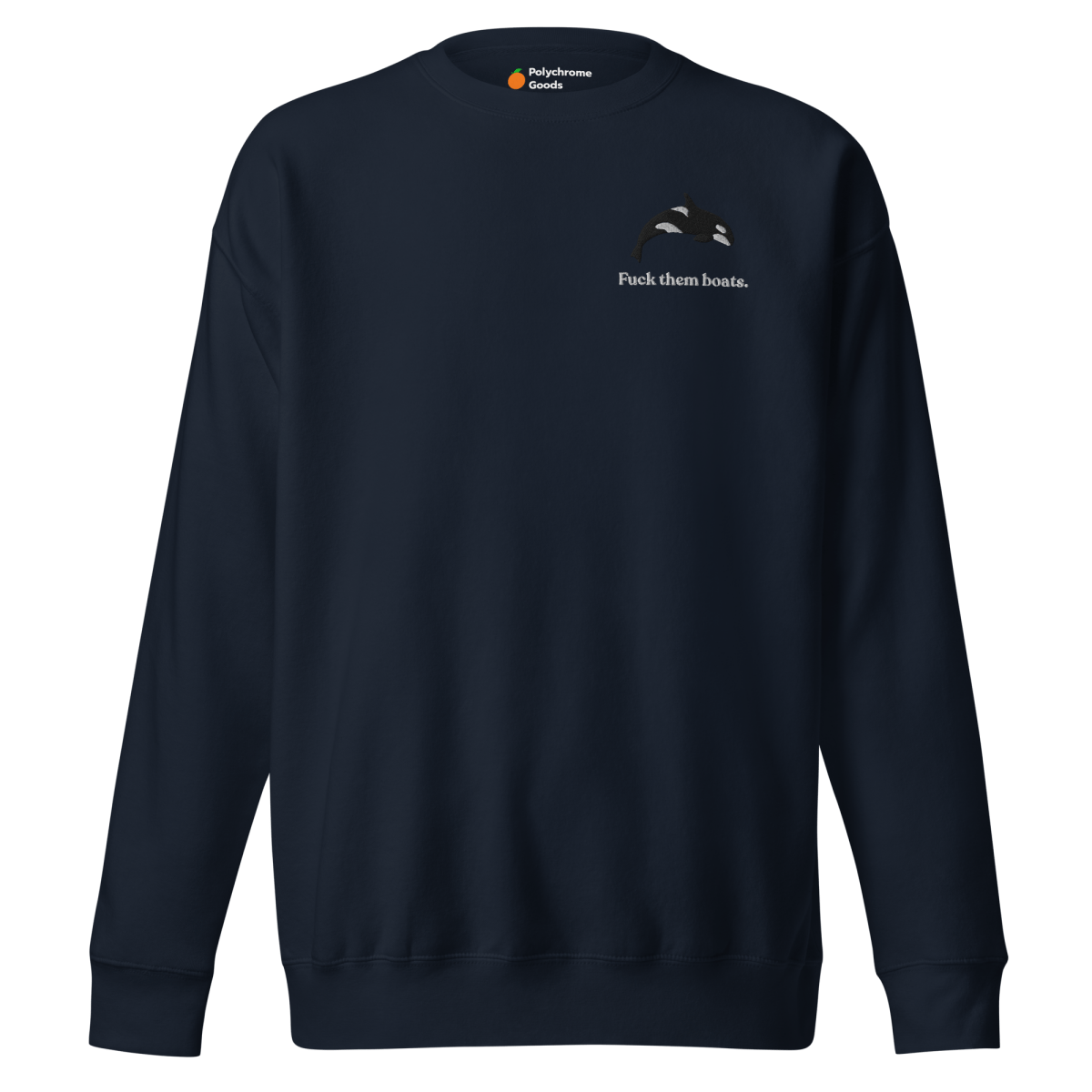 Fuck them boats. Orca Whale Embroidered Sweatshirt - Polychrome Goods 🍊