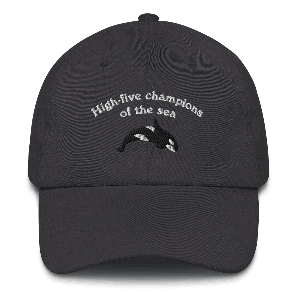 "High - five champions of the sea" Orca Whale Embroidered Dad Hat - Polychrome Goods 🍊