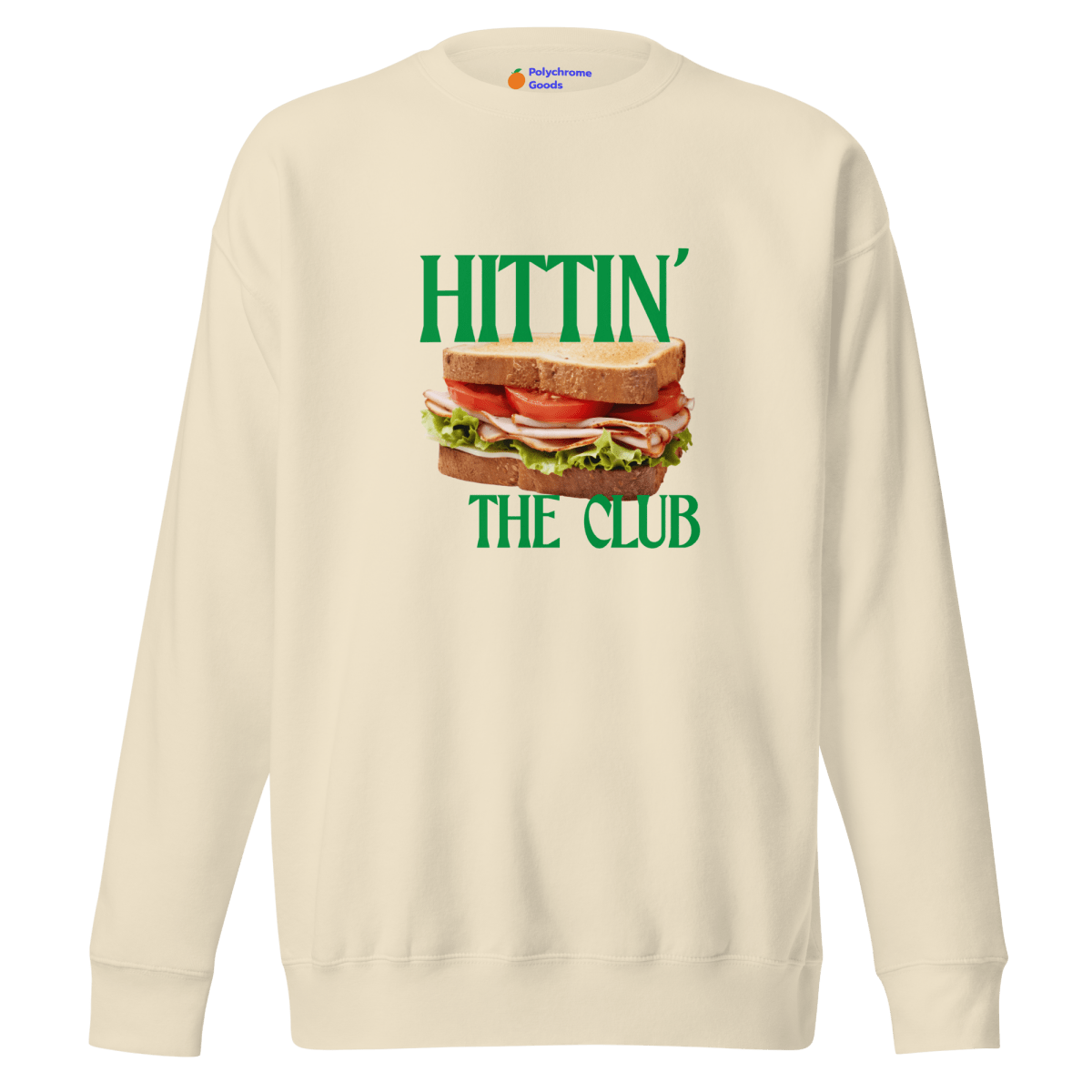 Hittin' the Club (Sandwich) Sweatshirt - Polychrome Goods 🍊