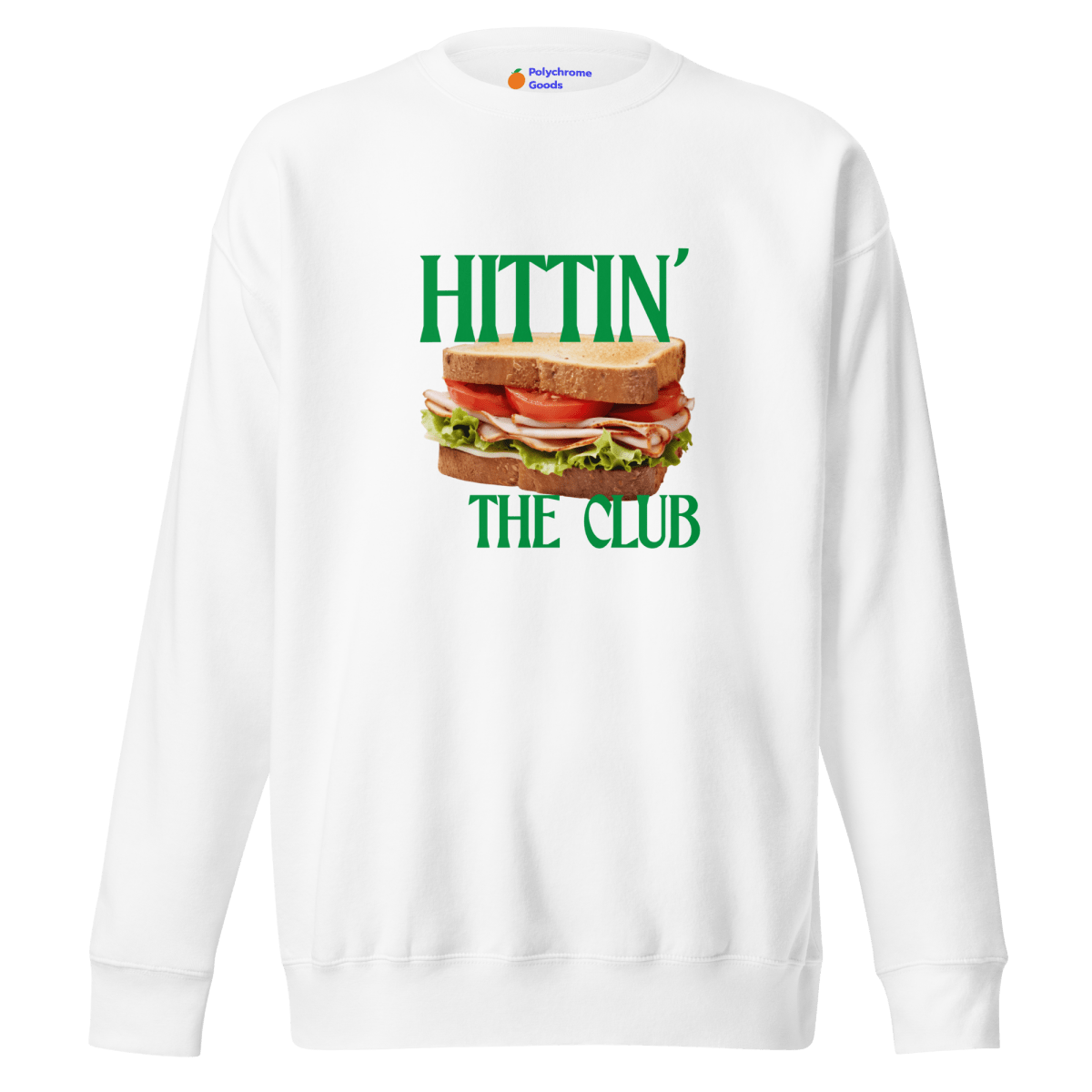 Hittin' the Club (Sandwich) Sweatshirt - Polychrome Goods 🍊