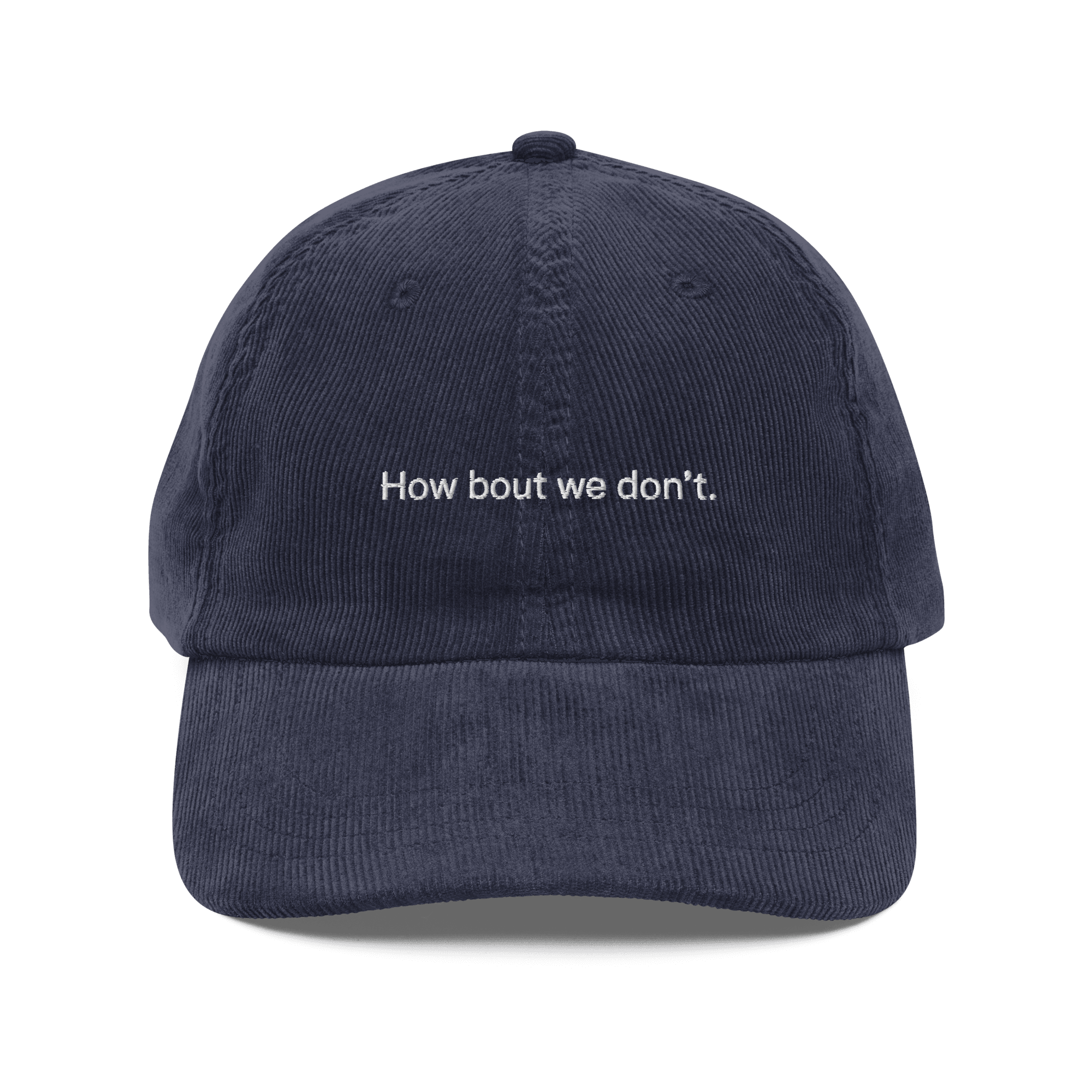 How bout we don't. Embroidered Corduroy Hat Polychrome Goods 🍊