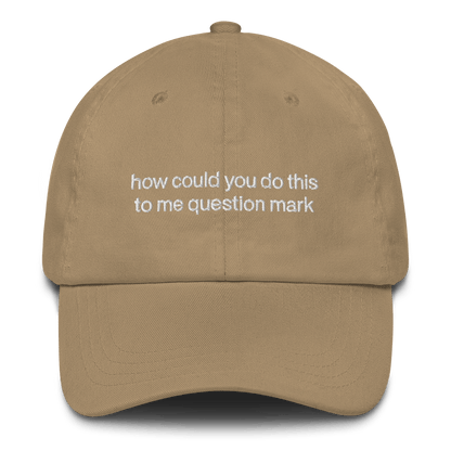 "How could you do this to me question mark" Embroidered Hat - RHONY Quote - Polychrome Goods 🍊