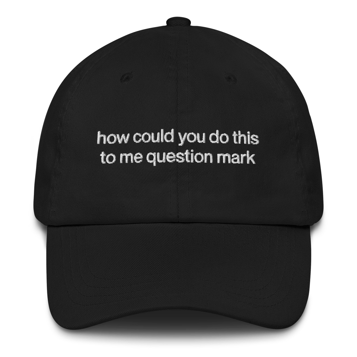 "How could you do this to me question mark" Embroidered Hat - RHONY Quote - Polychrome Goods 🍊