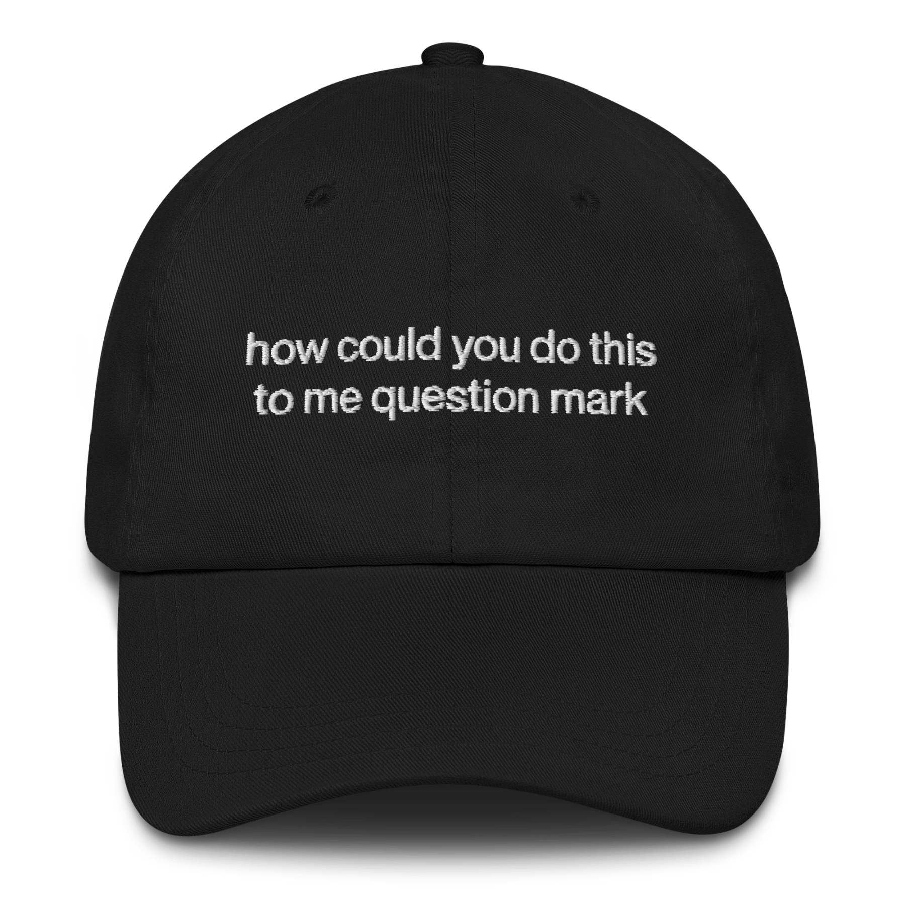 "How could you do this to me question mark" Embroidered Hat - RHONY Quote - Polychrome Goods 🍊