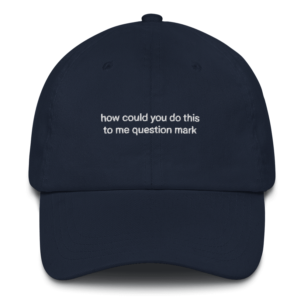 "How could you do this to me question mark" Embroidered Hat - RHONY Quote - Polychrome Goods 🍊