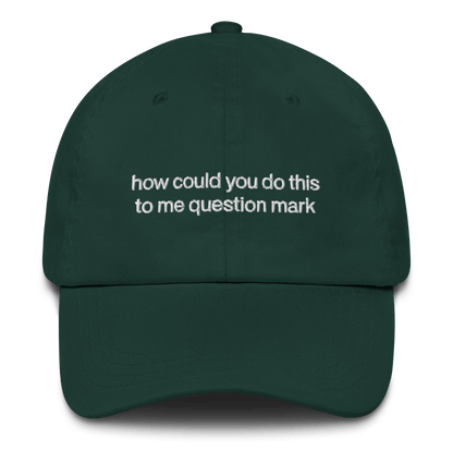 "How could you do this to me question mark" Embroidered Hat - RHONY Quote - Polychrome Goods 🍊