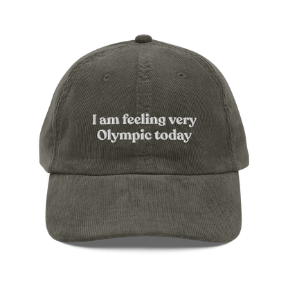 I Am Feeling Very Olympic Today Embroidered Corduroy Hat - Polychrome Goods