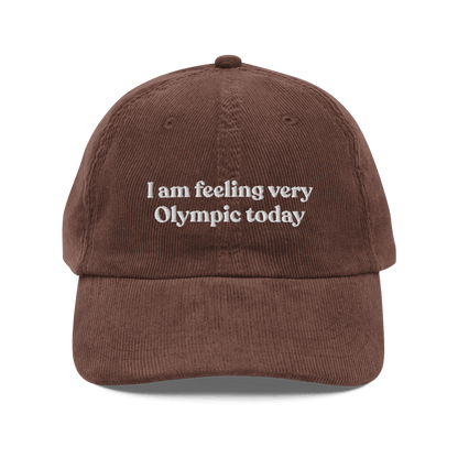 I Am Feeling Very Olympic Today Embroidered Corduroy Hat - Polychrome Goods