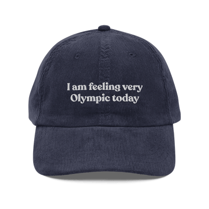 I Am Feeling Very Olympic Today Embroidered Corduroy Hat - Polychrome Goods