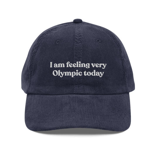 I Am Feeling Very Olympic Today Embroidered Corduroy Hat - Polychrome Goods