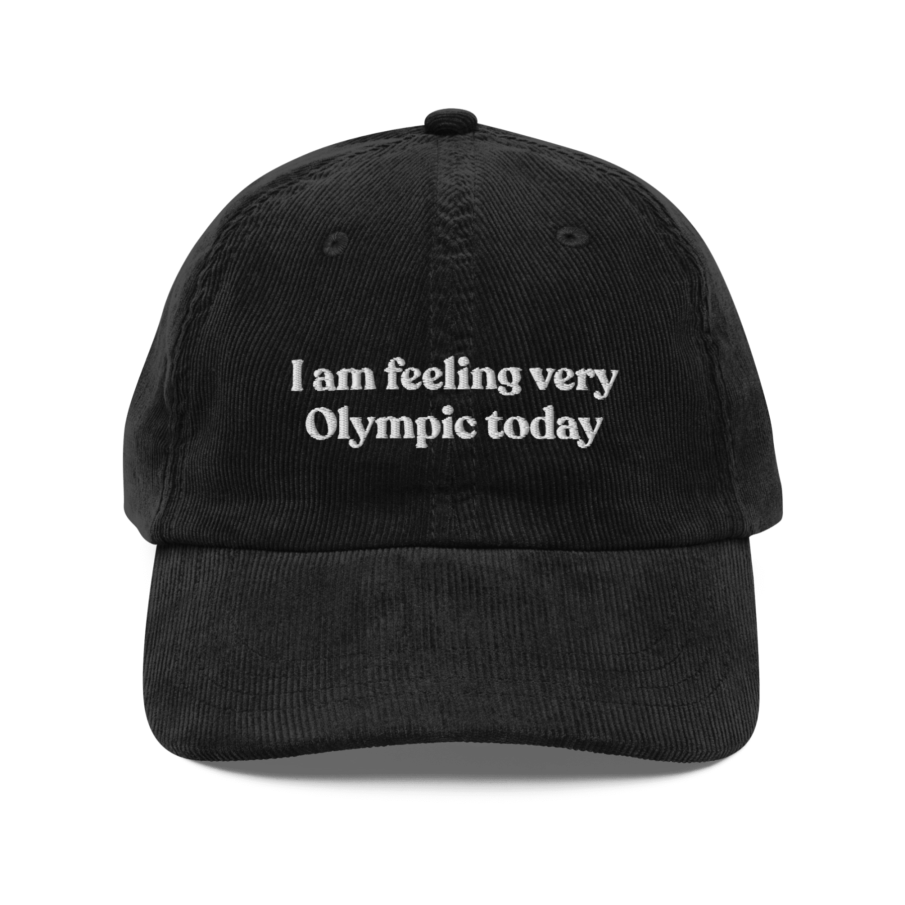 I Am Feeling Very Olympic Today Embroidered Corduroy Hat - Polychrome Goods