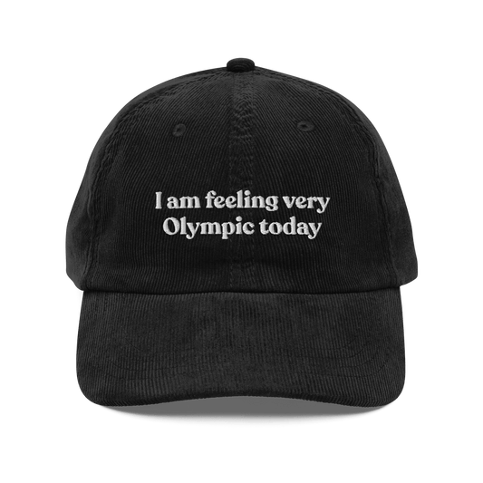 I Am Feeling Very Olympic Today Embroidered Corduroy Hat - Polychrome Goods