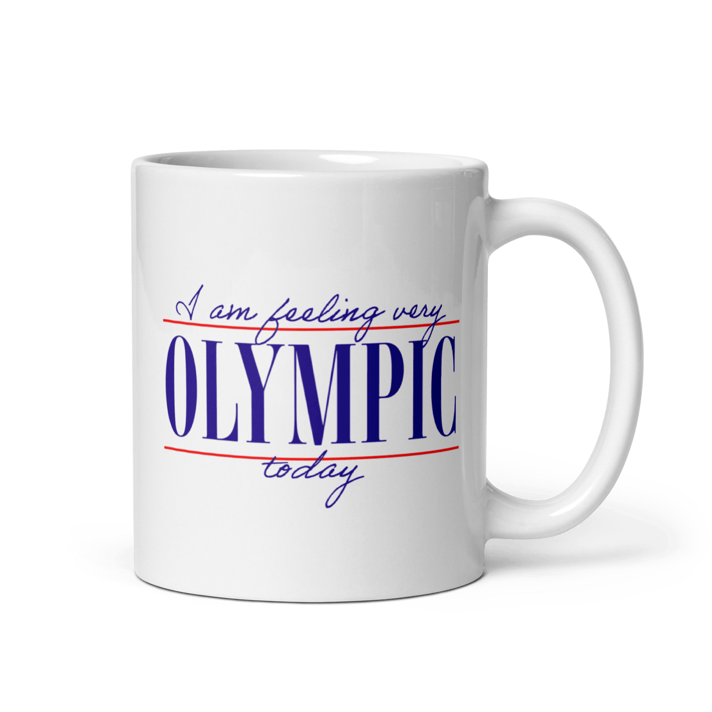 I Am Feeling Very Olympic Today Mug - Polychrome Goods