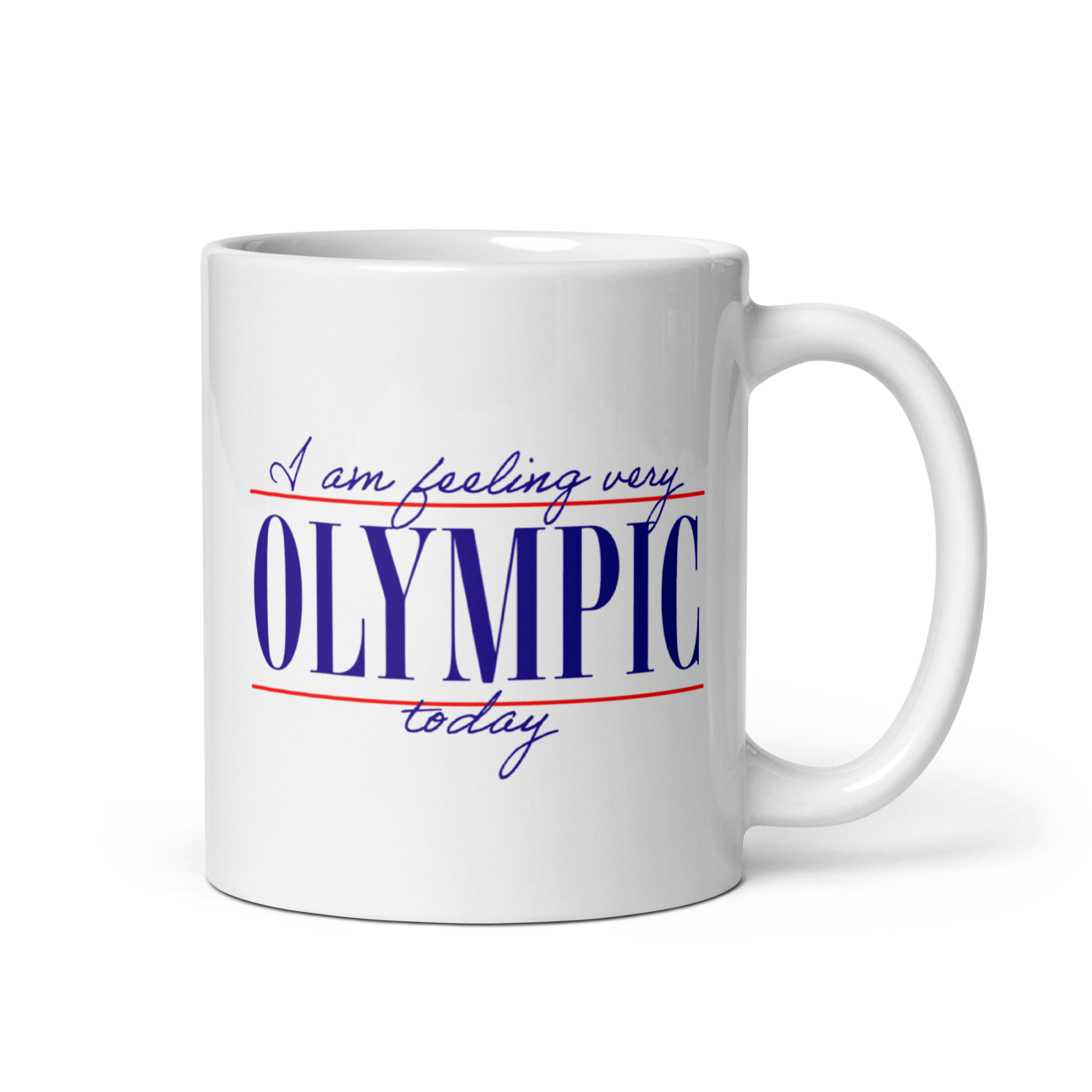I Am Feeling Very Olympic Today Mug - Polychrome Goods