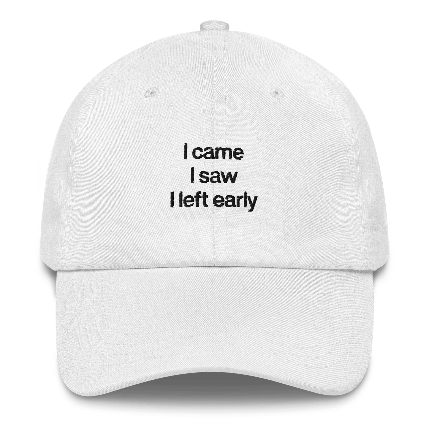 I Came, I Saw, I Left Early Embroidered Hat - Polychrome Goods 🍊