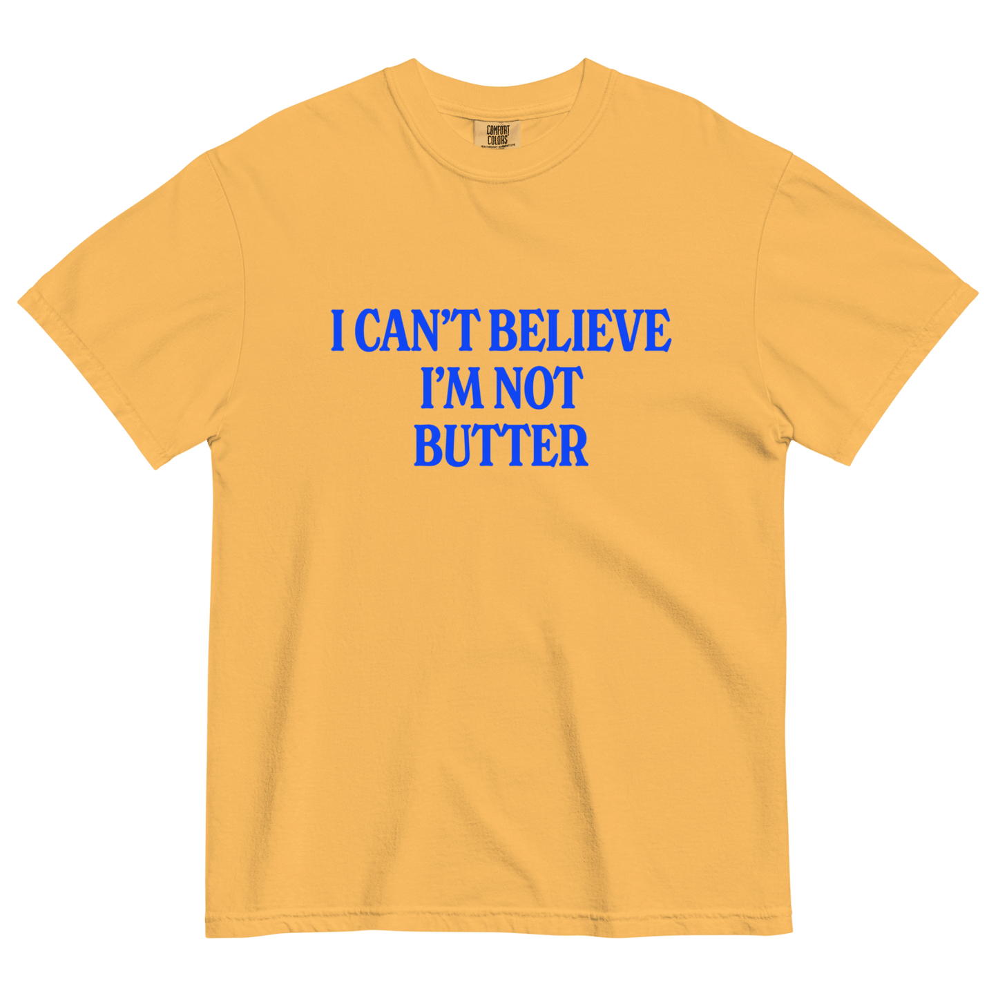 I Can't Believe I'm Not Butter Tee - Polychrome Goods