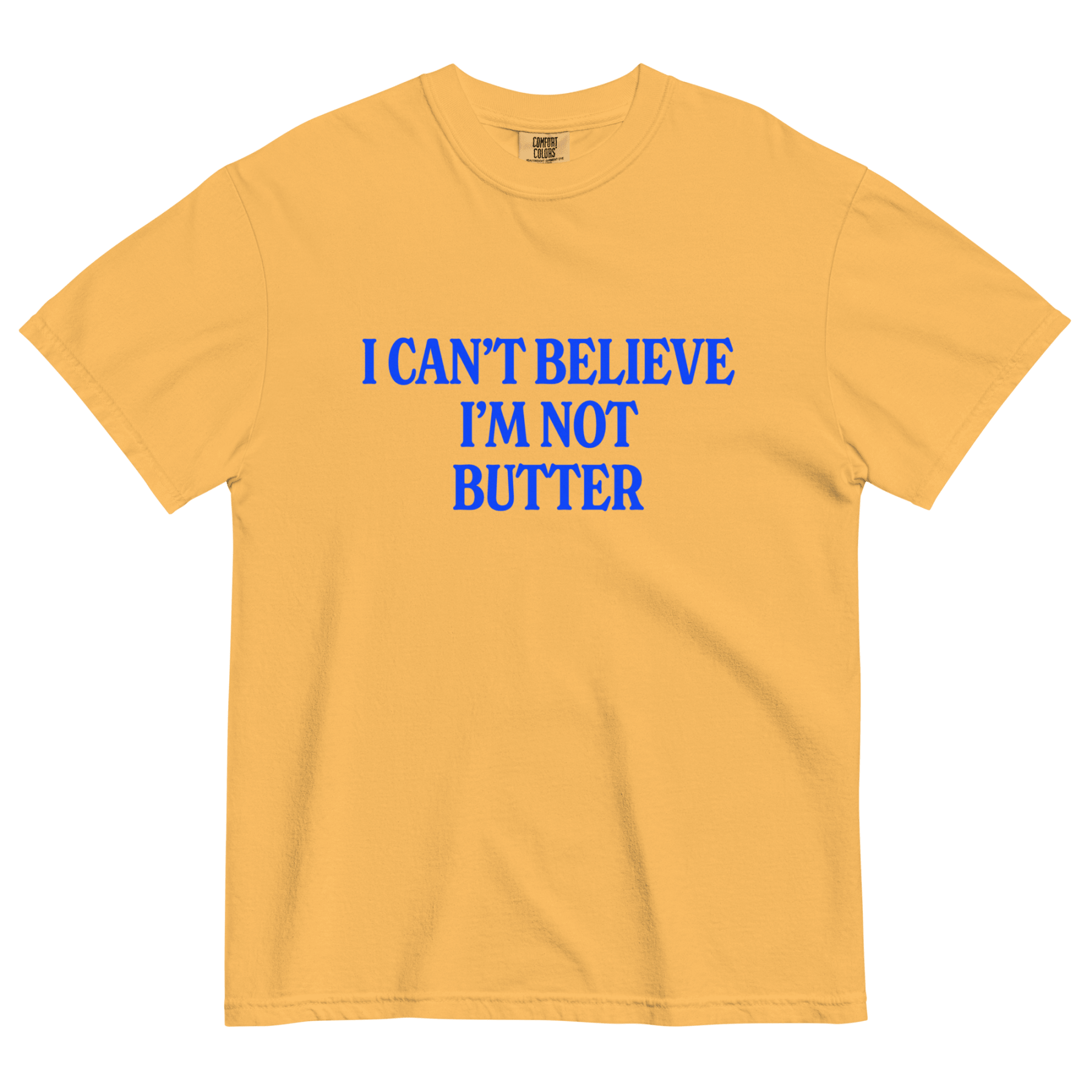 I Can't Believe I'm Not Butter Tee - Polychrome Goods
