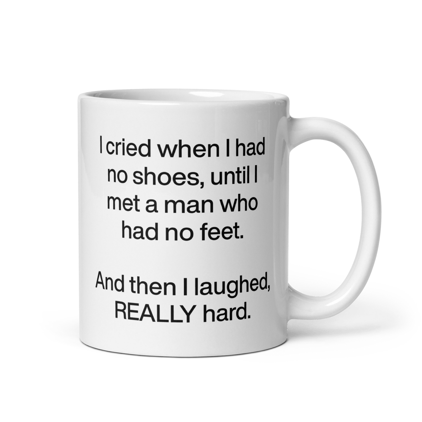 I cried when I had no shoes...then I laughed, really hard. Mug - Polychrome Goods