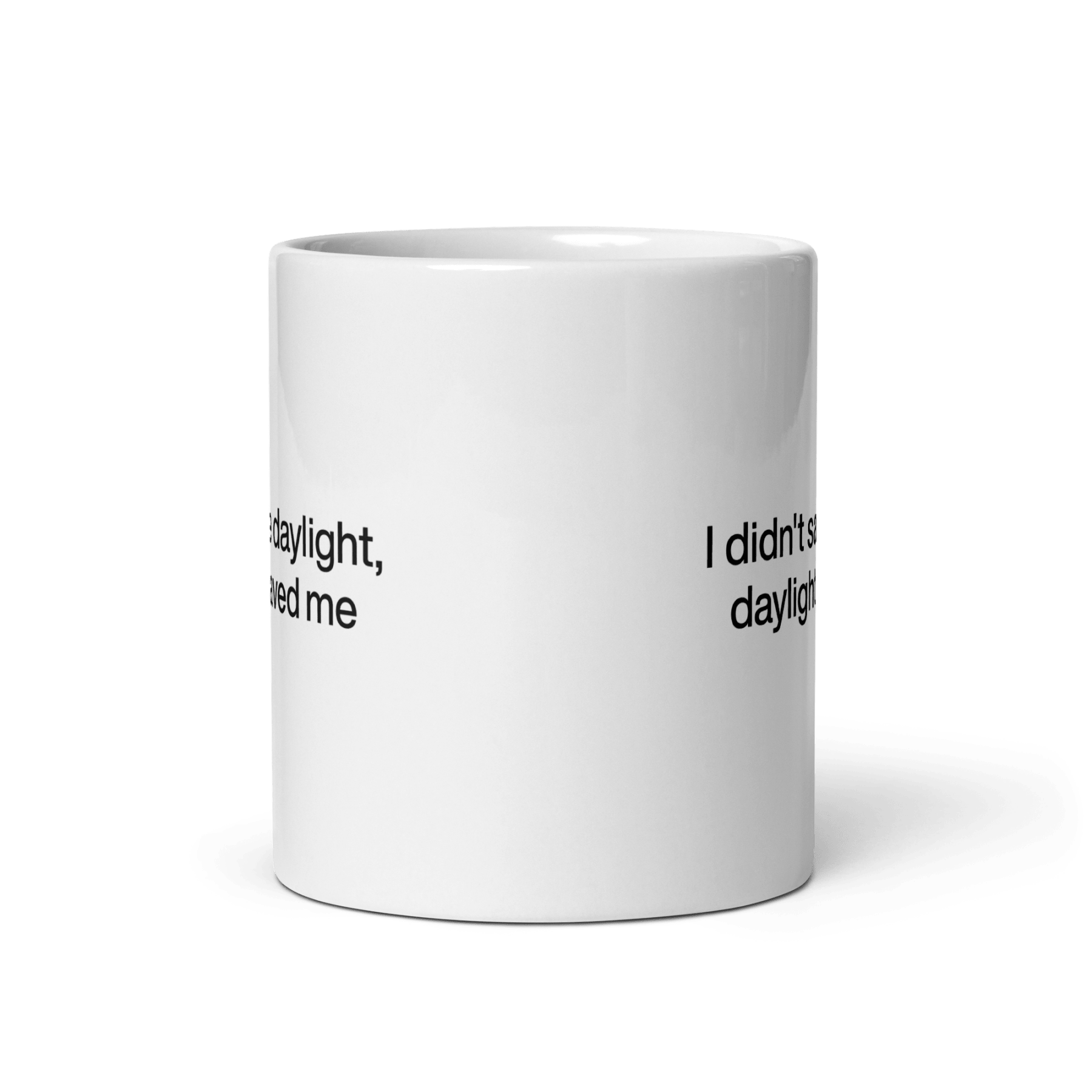 I Didn't Save Daylight, Daylight Saved Me - Polychrome Goods