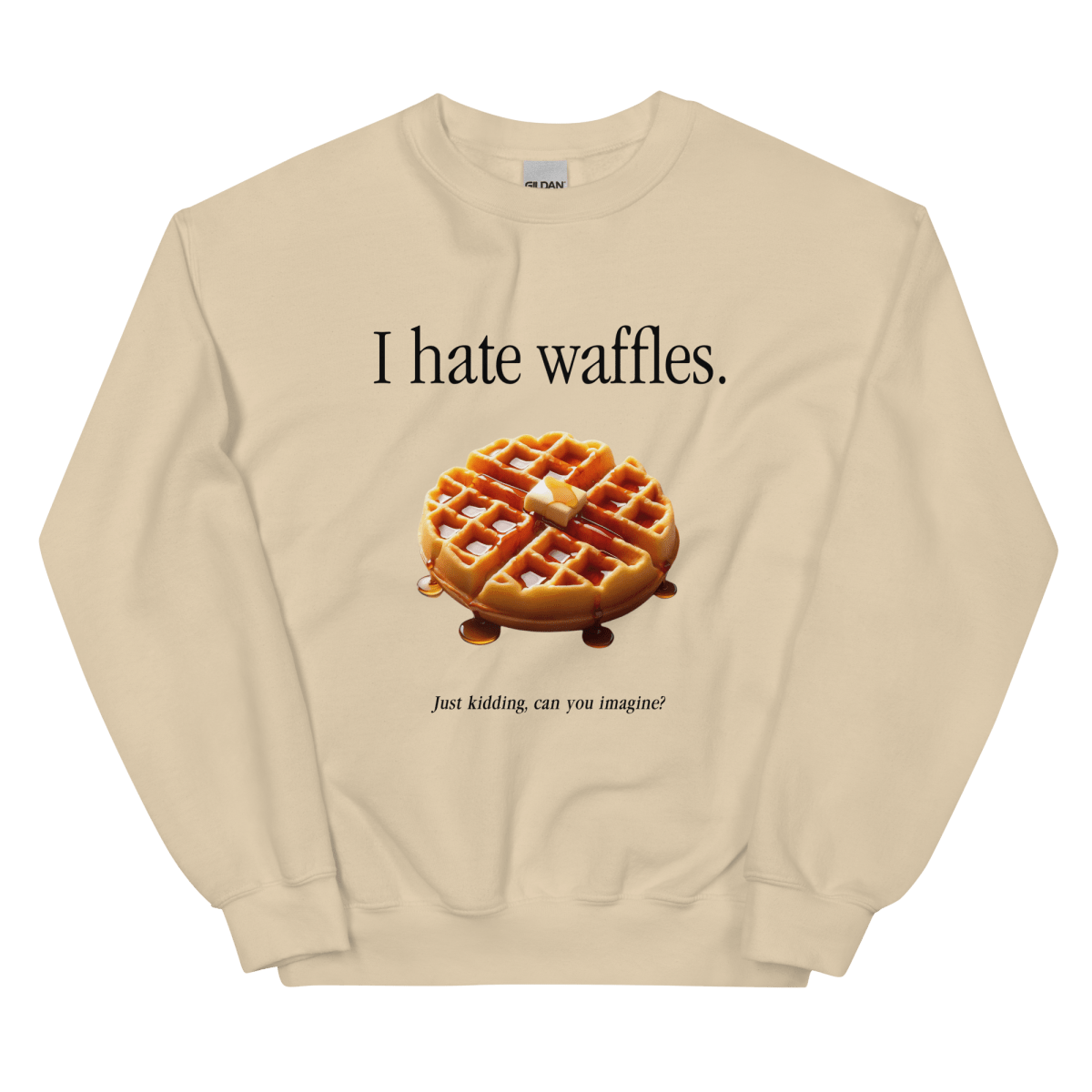 I hate waffles 🧇 Sweatshirt - Polychrome Goods 🍊