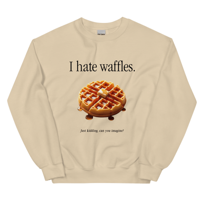 I hate waffles 🧇 Sweatshirt - Polychrome Goods 🍊