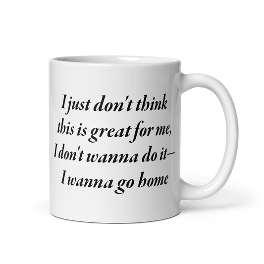 I just don't think this is great for me, I don't wanna do it—I wanna go home ANTM Mug - Polychrome Goods
