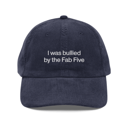 I Was Bullied by the Fab Five Embroidered Hat - Polychrome Goods