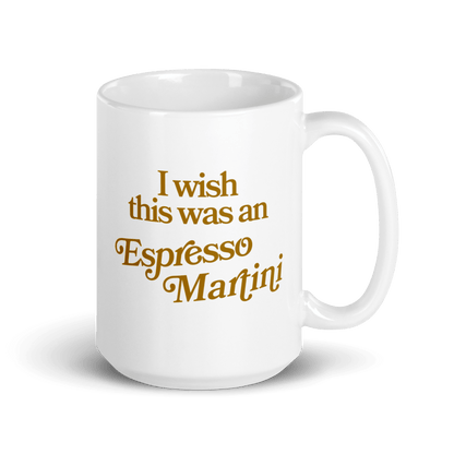 I wish this was an Espresso Martini mug - Polychrome Goods