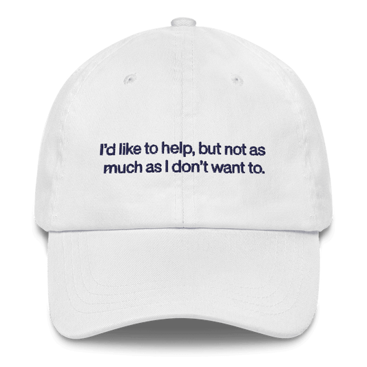 I'd like to help, but not as much as I don't want to. Embroidered Hat - Polychrome Goods 🍊