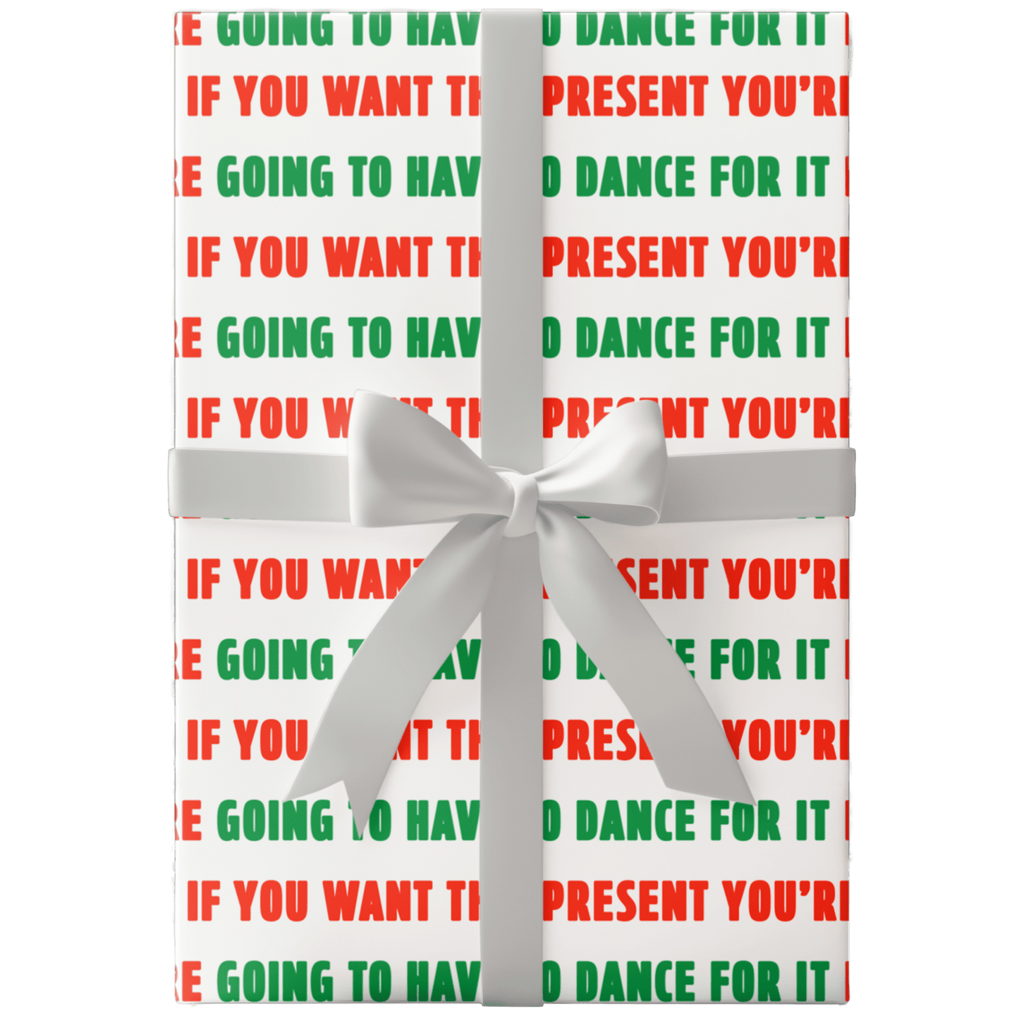 If You Want This Present You're Going To Have To Dance For It Wrapping Paper - Polychrome Goods