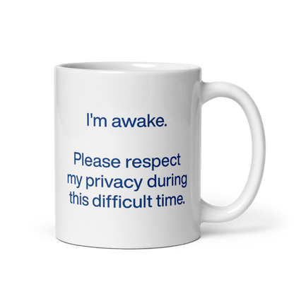 I'm awake. Please respect my privacy during this difficult time. Mug - Polychrome Goods 🍊