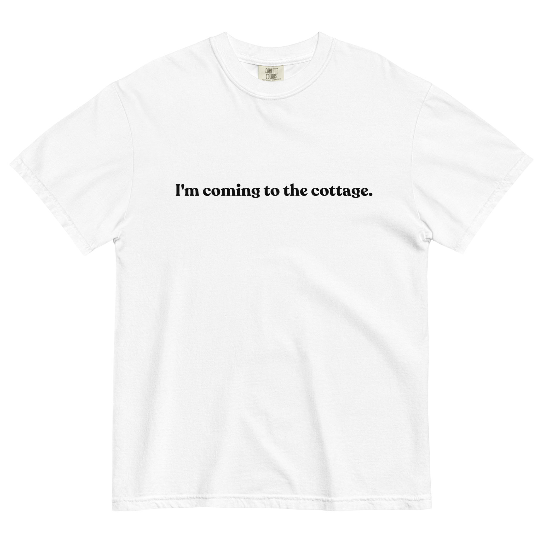I'm Coming to the Cottage T-Shirt - Polychrome Goods