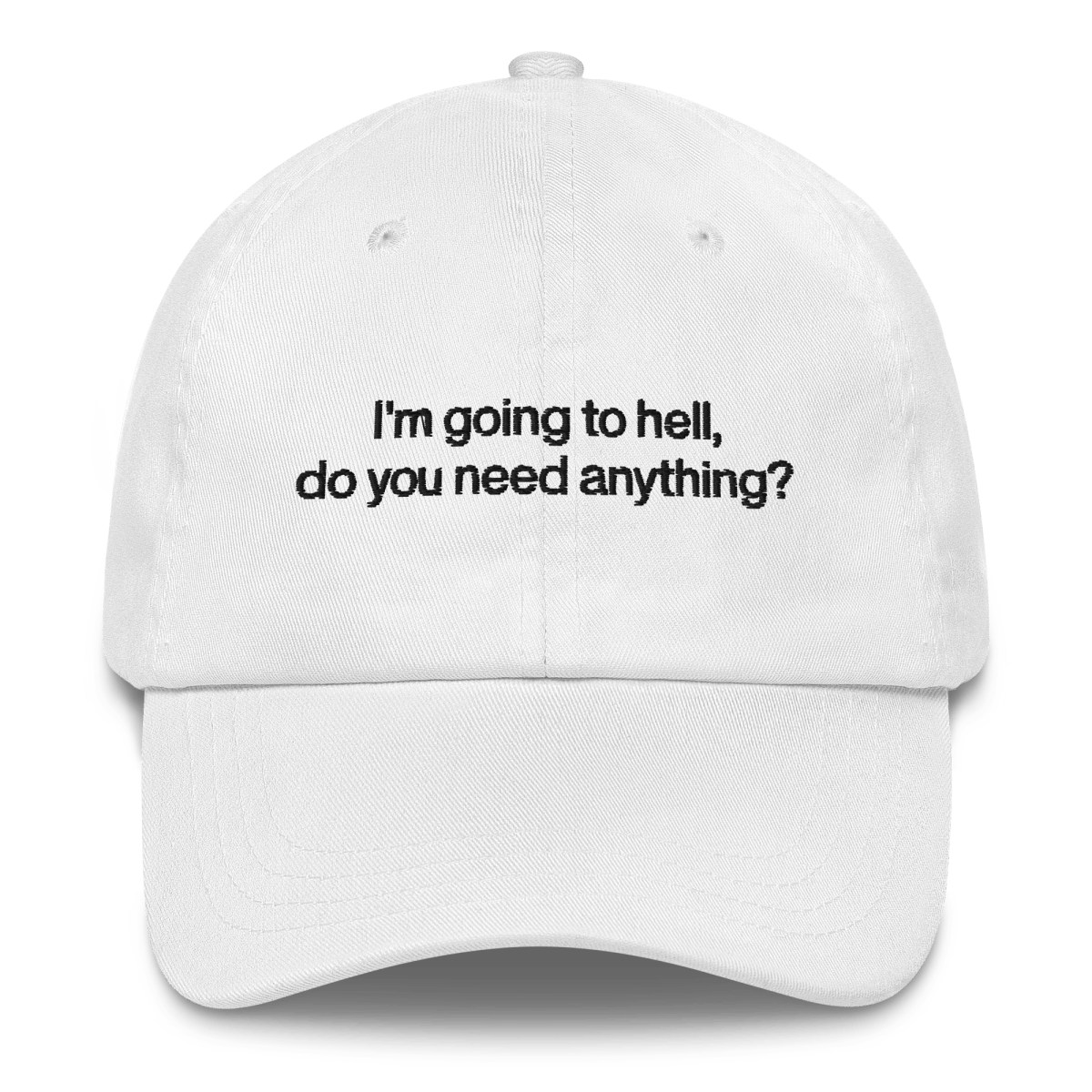 I'm going to hell - do you need anything? Embroidered Hat - Polychrome Goods 🍊