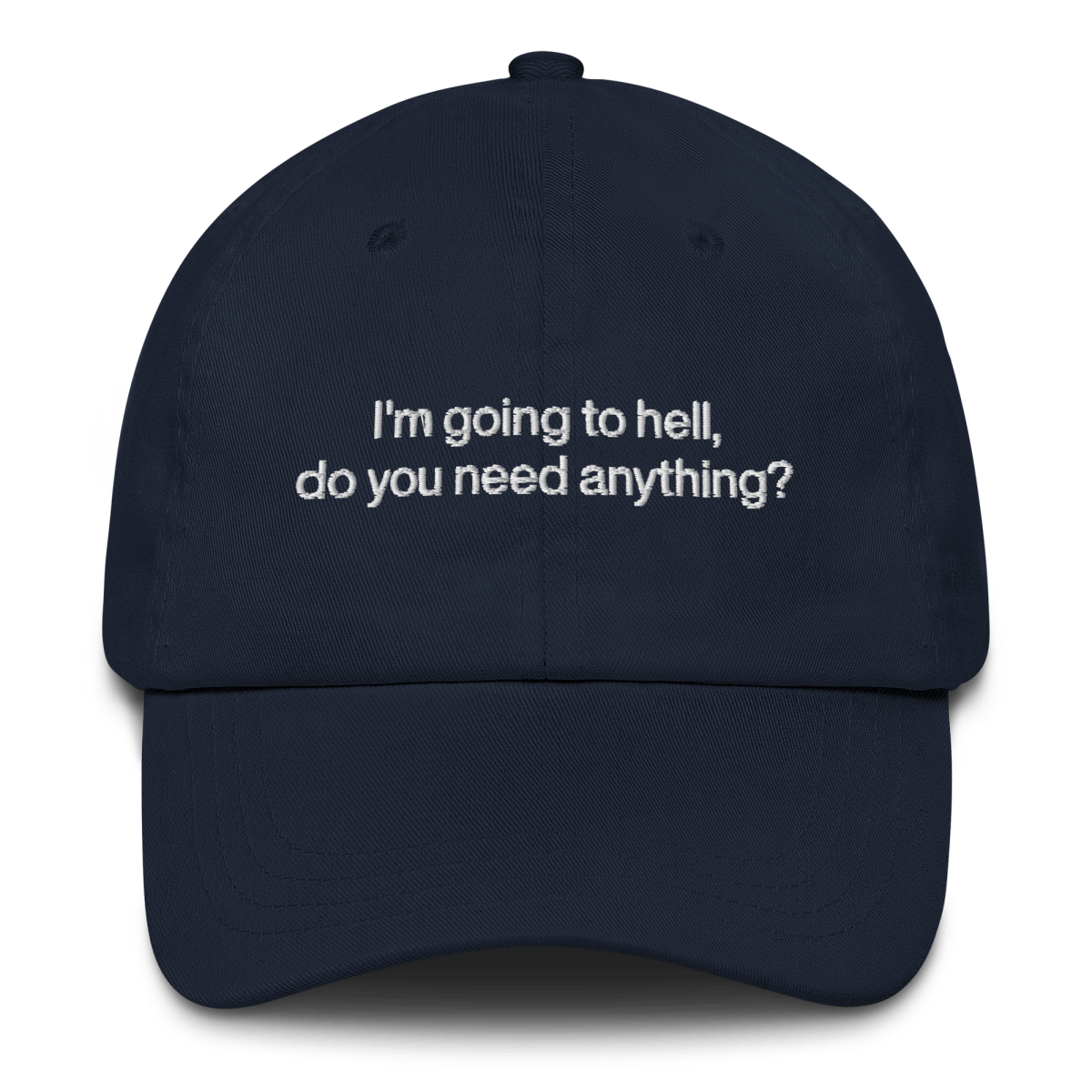 I'm going to hell - do you need anything? Embroidered Hat - Polychrome Goods 🍊