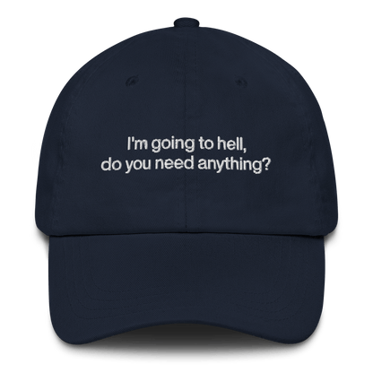 I'm going to hell - do you need anything? Embroidered Hat - Polychrome Goods 🍊