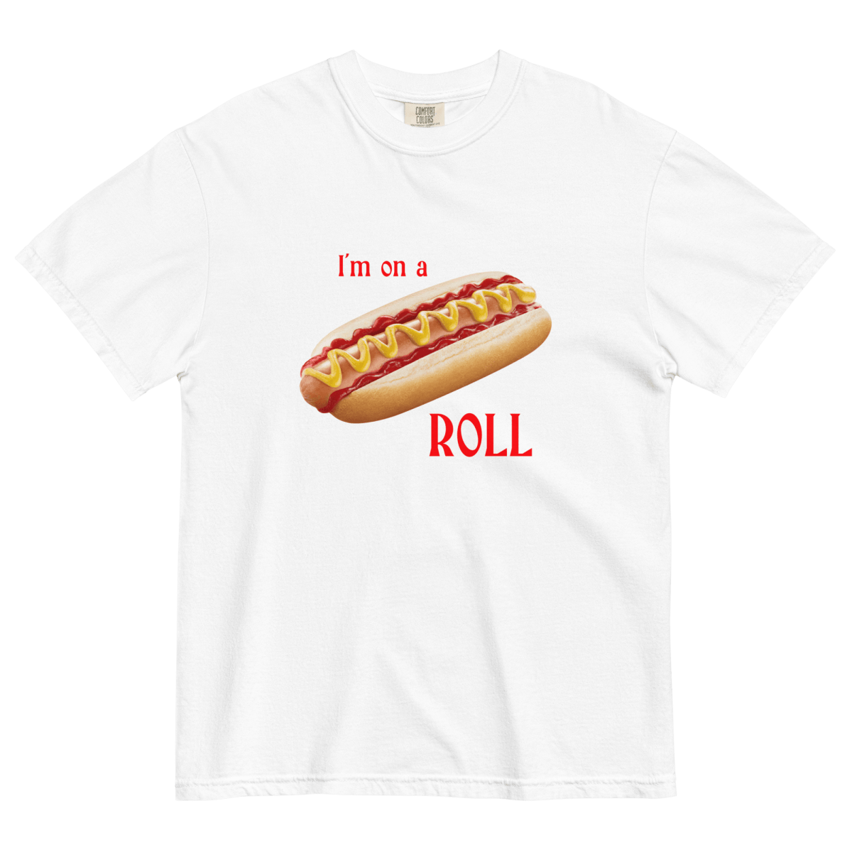 I'm on a Roll Hotdog 🌭 Shirt - Polychrome Goods 🍊