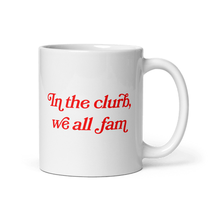 In the clurb, we all fam Mug - Polychrome Goods 🍊